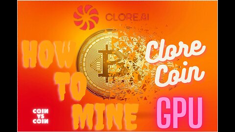 Info & How to Mine with GPU Clore (CLORE) Step By Step Full Guide