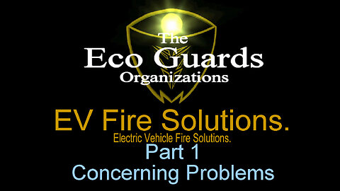 EV Fire Solutions, Part 1 Concerning Problems