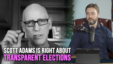 Scott Adams is Right About Transparent Elections
