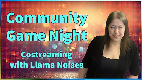 Community Game Night with Llama Noises | 1,000 Follower Goal! | Di bear