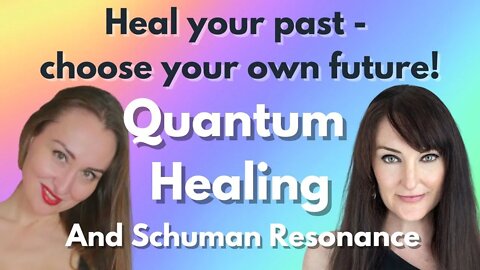 HEAL YOUR PAST - CHOOSE YOUR FUTURE! Quantum Healing with Natasha