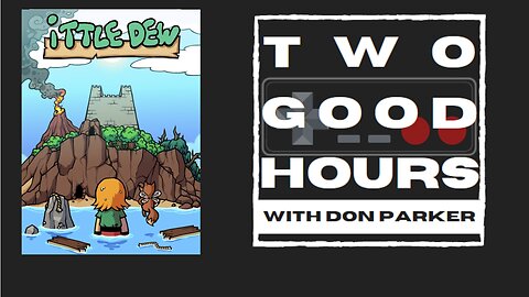 Two Good Hours - #5 - Ittle Dew