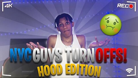 New York Male Turn Offs - Hood Edition (Part 2)