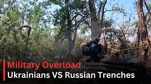 Ukrainian Forces vs Russian Trenches