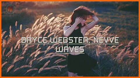 Bryce Webster - Waves (Ft. Nevve)