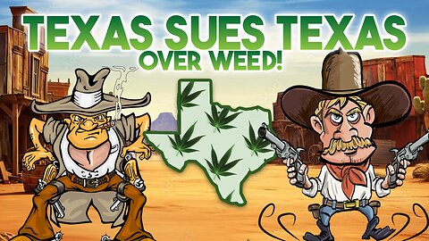 Texas Sues Texas Over WEED !!