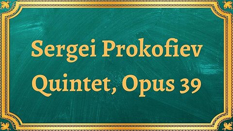 Sergei Prokofiev Quintet, Opus 39