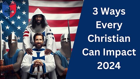 3 Ways Every Christian Can Make a Difference in 2024 | Brad Dacus