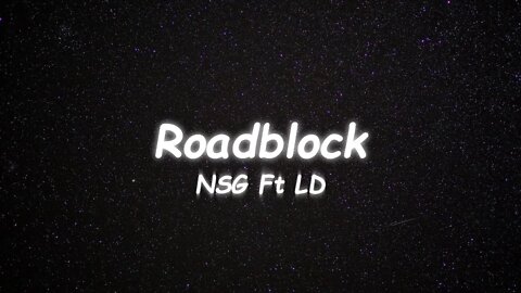 NSG - Roadblock (Lyrics)