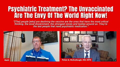 Psychiatric Treatment? The Unvaccinated Are The Envy Of The World Right Now!