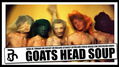🤘 Vamos elevar o volume e celebrar a genialidade dos Rolling Stones na LIVE sobre "Goats Head Soup"