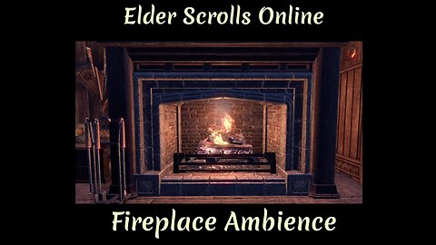 Relaxing FIREPLACE Ambience by The Elder Scrolls Online.