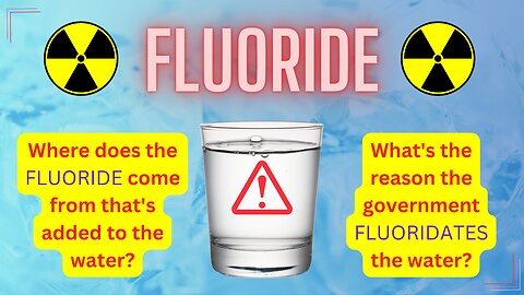 ⚠️☣️TOXIC: Fluoride in our Water Supply | Where does the fluoride come from ? ☣️⚠️