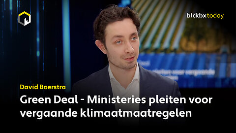 Green Deal - Ministeries pleiten voor vergaande klimaatmaatregelen - David Boerstra