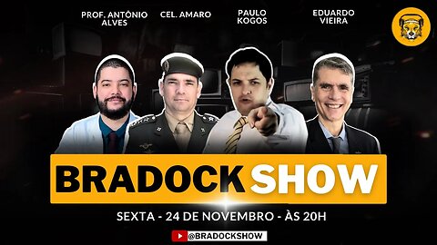 Bradock Show - 24/11/23 - Paulo Kogos, Coronel Amaro, Eduardo Vieirea e Prof. Antônio Alves