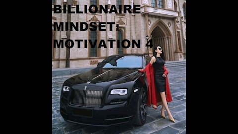 BILLIONAIRE MINDSET | MOTIVATION 4