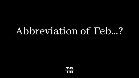 Abbreviation of Feb? | Months of Year.