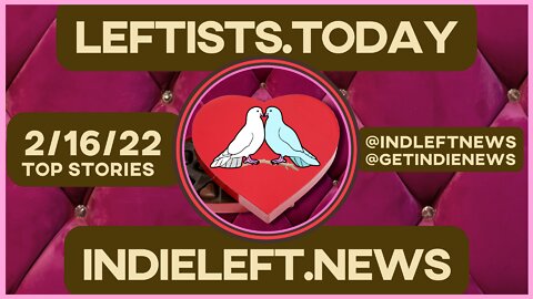 Democratic Party is the Most Effective Evil | Labor Update: #BNSF & Starbucks | Leftists Today 2/16