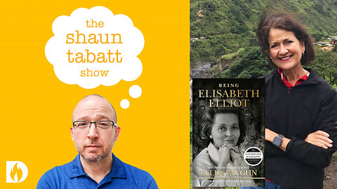 Ellen Vaughn - Elisabeth Elliot's Later Years | Shaun Tabatt Show #podcast