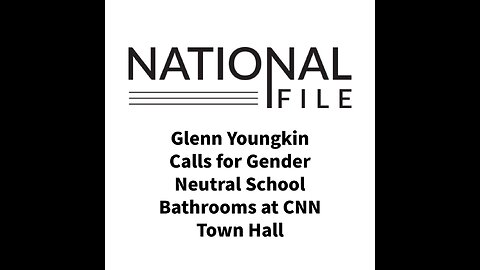Glenn Youngkin Calls for Gender Neutral School Bathrooms at CNN Town Hall