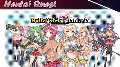 Hentai Quest - Bullet Girls Phantasia