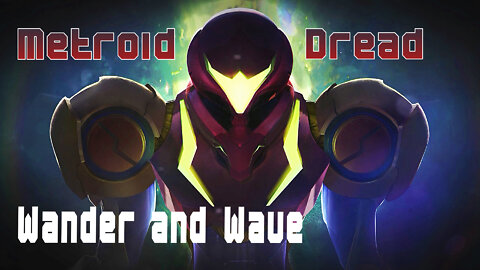 Metroid Dread Ep. 13 -- Wave Beam and ... That's It, Really.