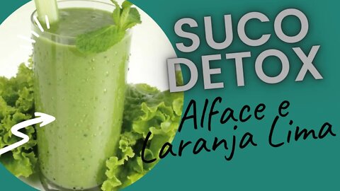 SUCO DETOX de LARANJA LIMA COM ALFACE (rápido e fácil) para BOA SAÚDE