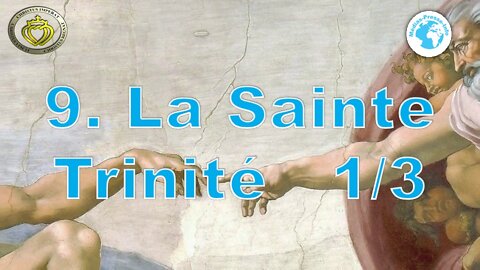 Cours de catéchisme 9 • La Sainte Trinité - première partie