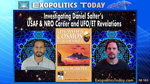 Investigating Daniel Salter’s USAF & NRO Career and UFO/ET Revelations