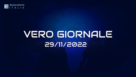 VERO GIORNALE, 29.11.2022 – Il telegiornale di FEDERAZIONE RINASCIMENTO ITALIA