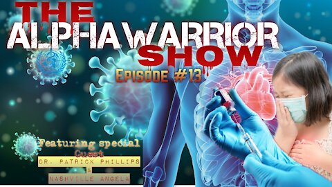 Episode#13- Dr. Patrick Phillips Speaks Truth & Nashville Angela Investigates Adverse Jab casualties