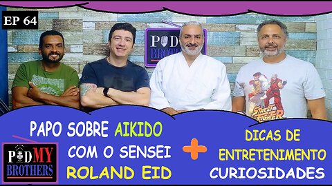 SENSEI ROLAND EID (AIKIDO) - PODMYBROTHERS #64