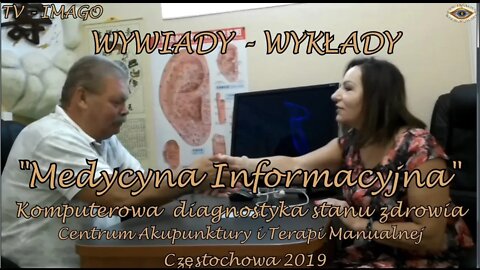 MEDYCYNA INFORMACYJNA - DIAGNOSTYKA KOMPUTEROWA STANU ZDROWIA , ZABIEGI MEDYCZNE /2019 ©TV - IMAGO