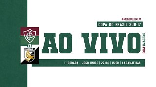 AO VIVO - FLUMINENSE X COMERCIAL-MA | COPA DO BRASIL SUB-17