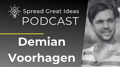 Demian Voorhagen: Strategic Entrepreneurial Growth | Spread Great Ideas Podcast