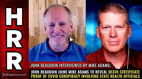 John Beaudoin joins Mike Adams to reveal DEATH CERTIFICATE PROOF of COVID conspiracy...