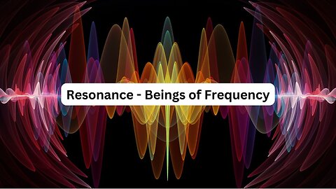 Resonance - Beings of Frequency (Documentary)
