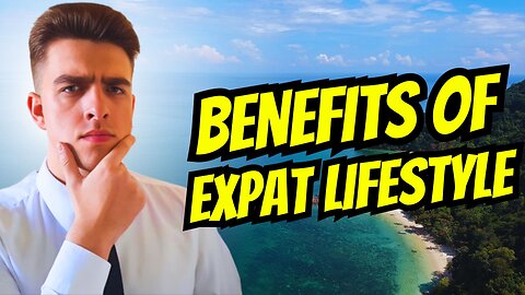 Benefits Of Expat Lifestyle