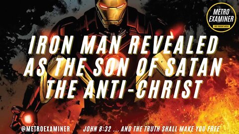 IRON MAN unveiled to be ANTI-CHRIST- they are not HIDING theIr AGENDA@