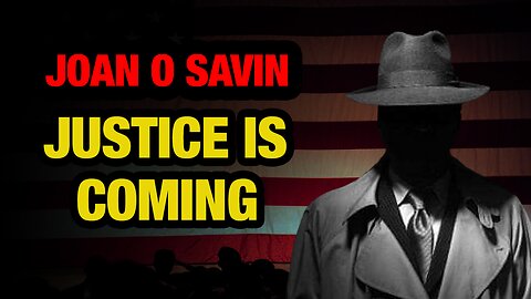 JUAN O SAVIN: JUSTICE IS COMING! Situation Update