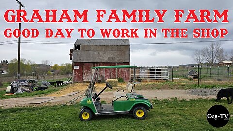 Graham Family Farm: Good Day to Work in the Shop