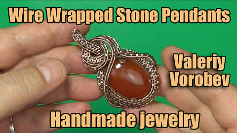 Wire wrapping tutorials PDF Valeriy Vorobev. - Handmade Jewelry