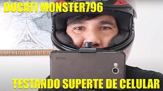 TESTANDO O SUPORTE DE CELULAR NO CAPACETE COM A DUCATI MONSTER 796