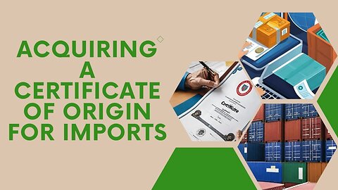 How to Obtain a Certificate of Origin for Imports