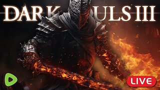 🔴LIVE - Dark Souls 3 FULL GAME Play Through Part 1