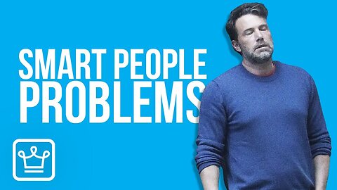 10 Problems Only Smart People Have | bookishears