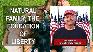 May 31, 2023 Pastors Huddle: Jim Harrison, "Natural Family, The Foundation of Liberty"