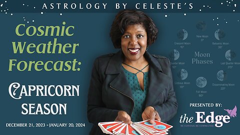 Capricorn Season – Astrology by Celeste’s Cosmic Weather Forecast