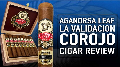 Aganorsa Leaf La Validacion Corojo Cigar Review