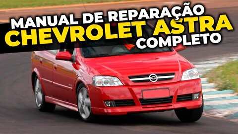 Chevrolet Astra - MANUAL DE REPARAÇÃO COMPLETO
